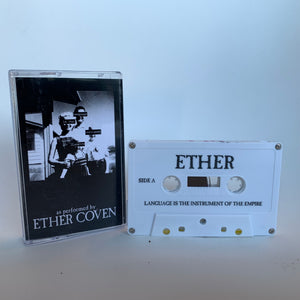 Ether Coven "Language Is The Instrument Of The Empire" white cassette /25